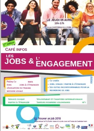 1ère édition café infos les jobs et l’engagement - Café infos LES JOBS & L’ENGAGEMENT Le jeudi 05 avril 2018, de 10h à 17h Lycée Jean de Prades - Route de Toulouse à Castelsarrasin