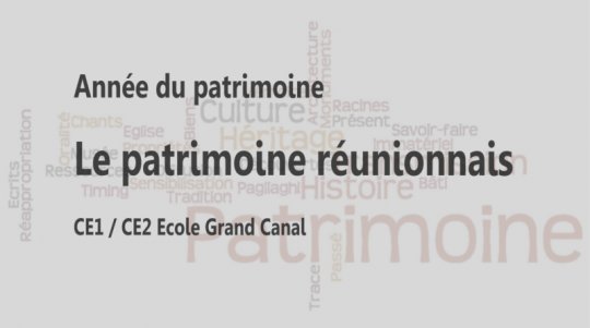 Atelier Web Reporter CINOR - Le patrimoine réunionnais – CE1 / CE2 Grand Canal