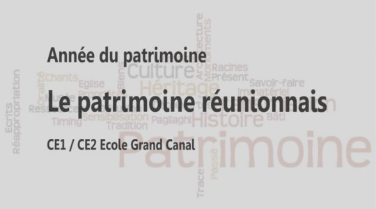 Atelier Web Reporter CINOR - Le patrimoine réunionnais – CE1 / CE2 Grand Canal