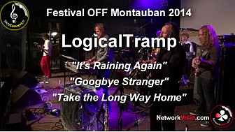 LogicalTramp au Festival OFF de Montauban 2014: 3 extraits dont 'It's Raining Again'