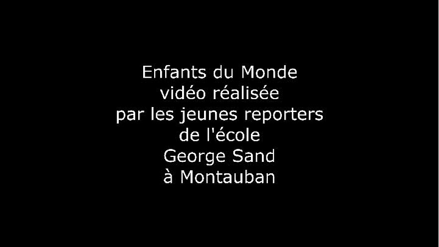 Enfants du Monde - réalisée par les élèves de CM1/CM2 de l'école George Sand - Montauban
